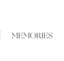 MEMORIES |