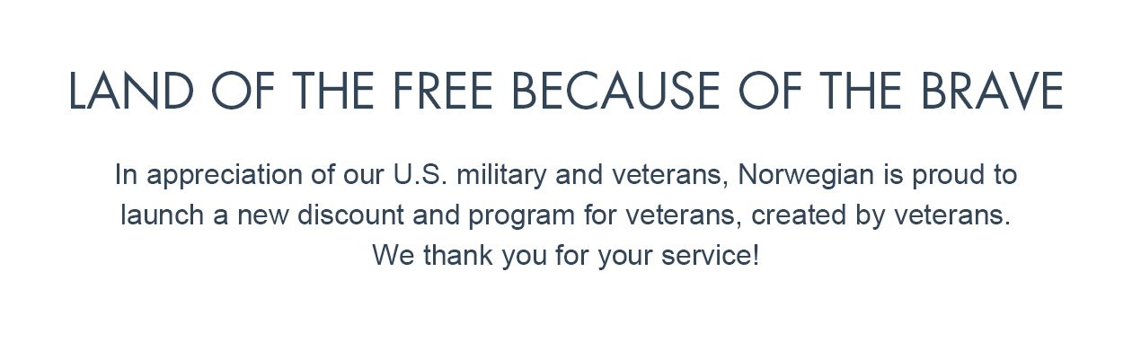 Norwegian is proud to launch a new discount and program for veterans, created by veterans 