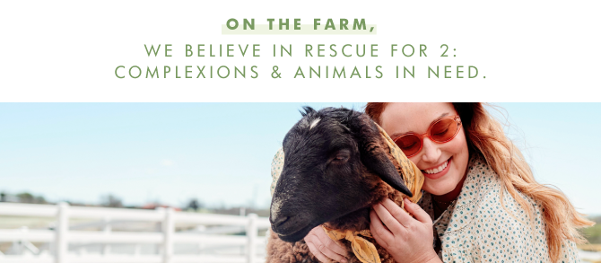 We believe in rescue for 2: complexions and animals in need