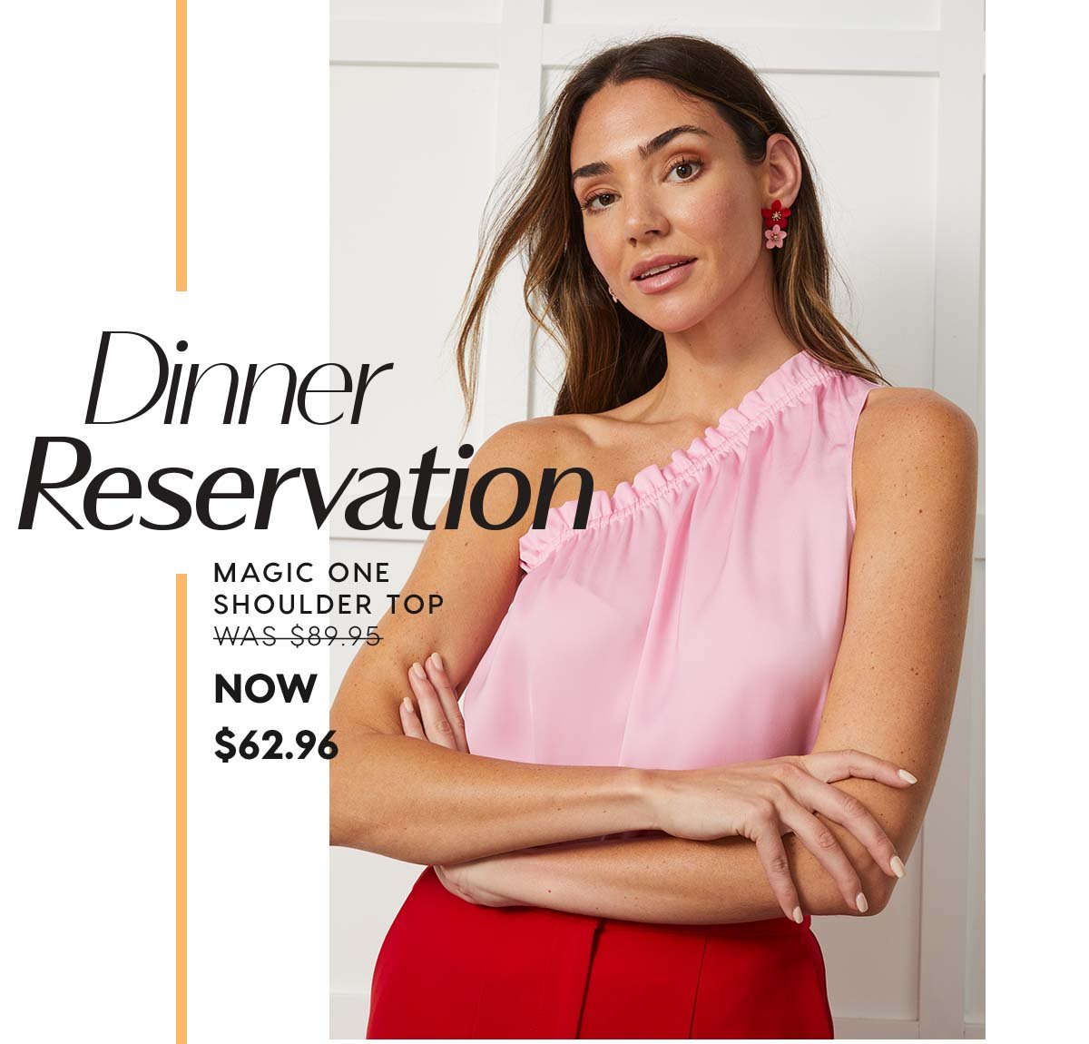 Dinner Reservation. Magic One Shoulder Top  WAS $89.95 NOW  $62.96