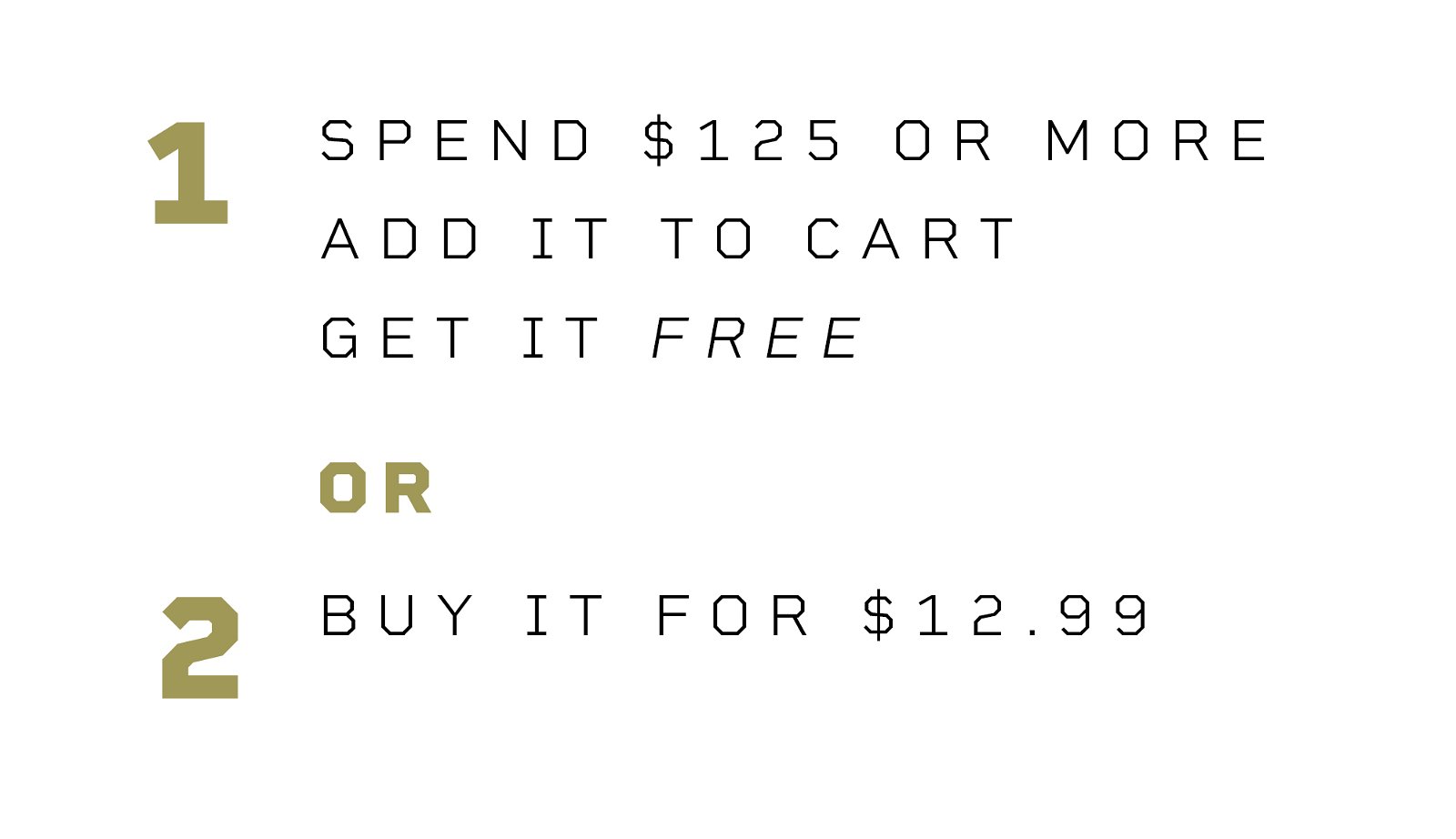 Spend $125+ or more, get it free! Or buy it for $12.99.