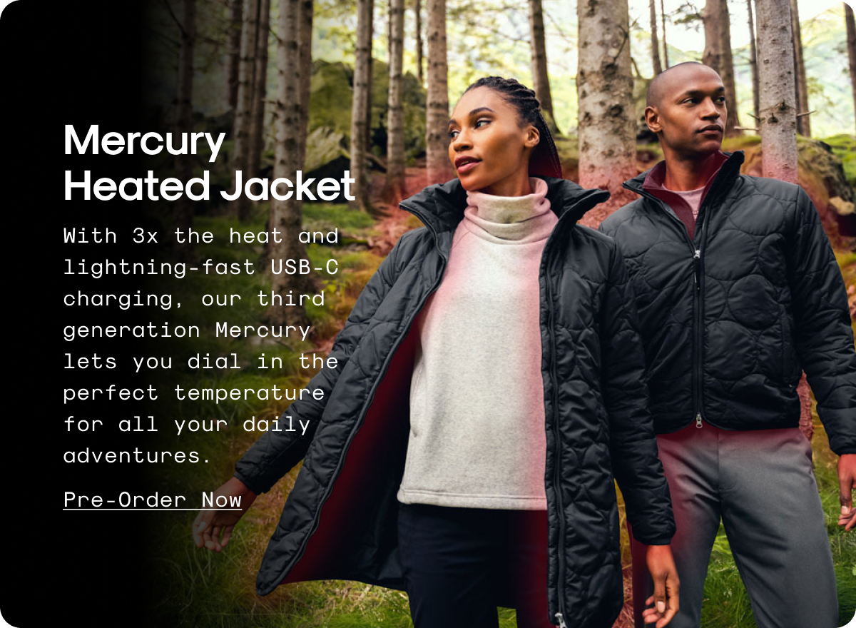 Mercury Heated Jacket: With 3x the heat and lightning-fast USB-C charging, our third generation Mercury lets you dial in the perfect temperature for all your daily adventures.
