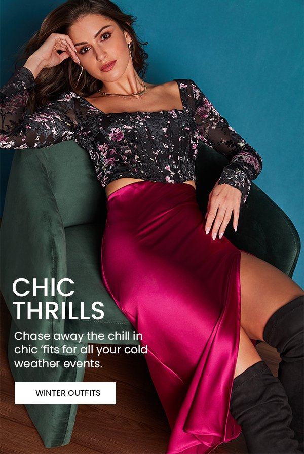 Chic Thrills. Chase away the chill in chic ‘fits for all your cold weather events.