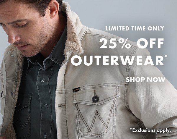 Limited Time Only 25% Off Outerwear. SHOP NOW