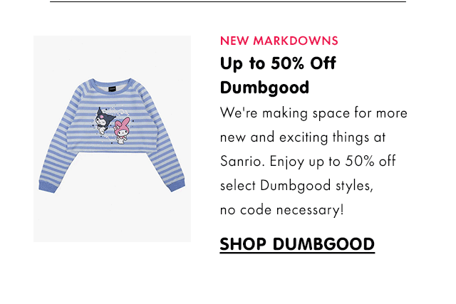 New Markdowns | Up to 50% Off Dumbgood