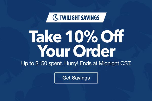 Twilight Savings - 10% off your order up to $150 spent