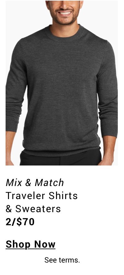 Mix and Match Traveler Sweaters and Sportshirts 2 for 70