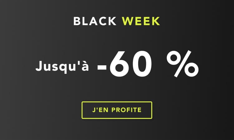 Black Week : Jusqu'à -60 %