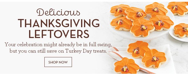 Delicious Thanksgiving Leftovers - Your celebration might already be in full swing, but you can still save on Turkey Day treats.