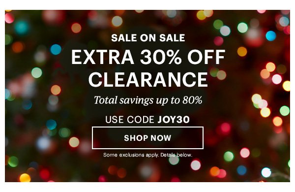 Sale On Sale! Extra 30% Off Clearance - Total savings up to 80% Use code JOY30 Shop Now