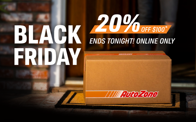 BLACK FRIDAY | 20 % OFF $100* |ENDS TONIGHT! ONLINE ONLY | AUTOZONE(®)