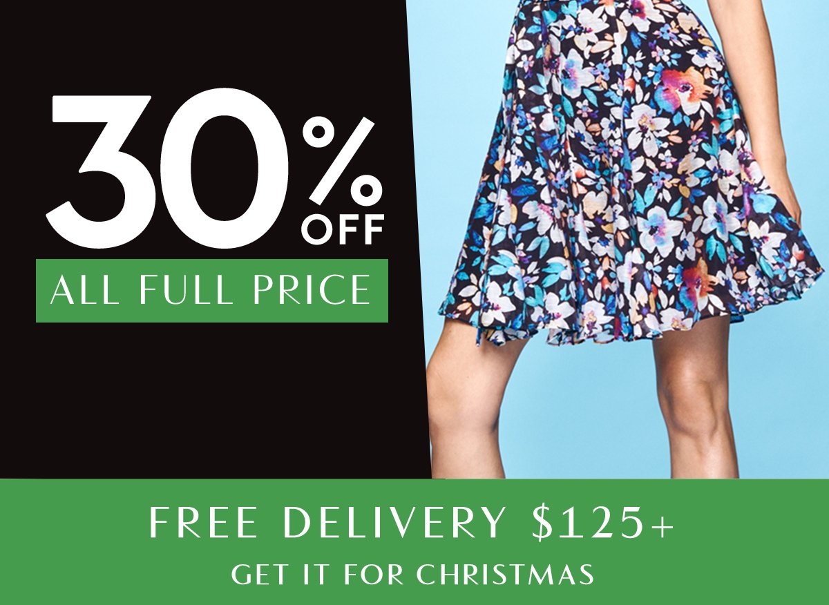 30% Off All Full Price. Free Delivery $125+ | Get It For Christmas
