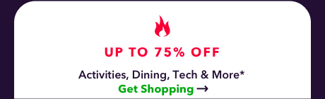 Up to 75% Off Activities, Beauty, Tech & More
