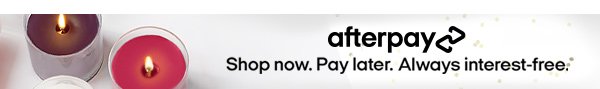AfterPay - Shop Now. Pay Later. Always interest-free