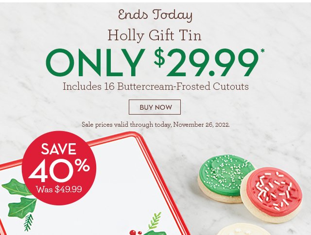 Ends Today - Holly Gift Tin - ONLY $29.99*