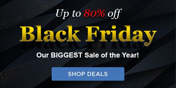 Black Friday up to 80% Off! Our BIGGEST Sale of the Year! Shop Deals.