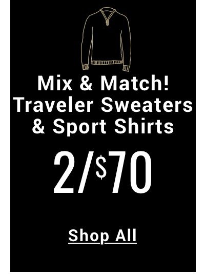 2 FOR 70 SWEATERS AND SPORT SHIRTS
