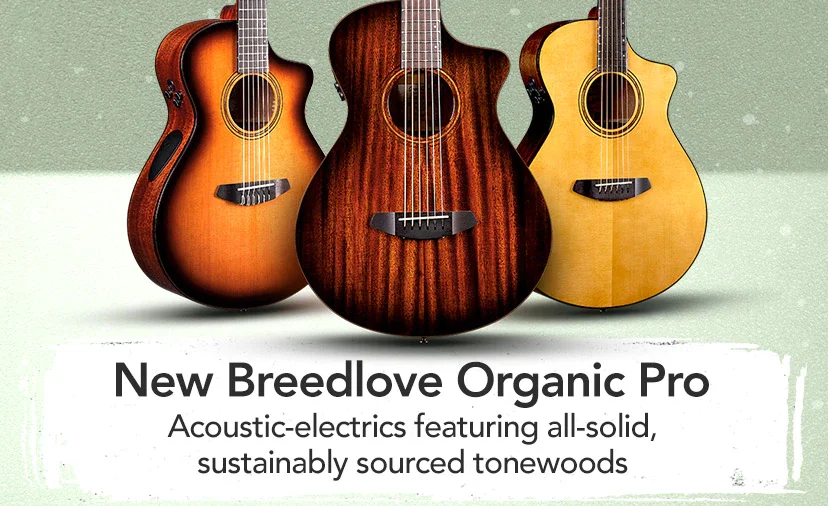 New Breedlove Organic Pro. Acoustic-electrics featuring all-solid, sustainably sourced tonewoods. Shop Now