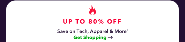 Up to 80% Off Tech, Home, Apparel & More