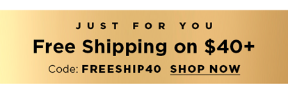 Free Shipping $40+! Code: FREESHIP40