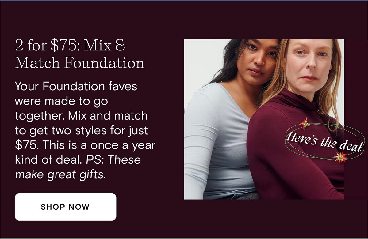 2 for $75: mix and match foundation