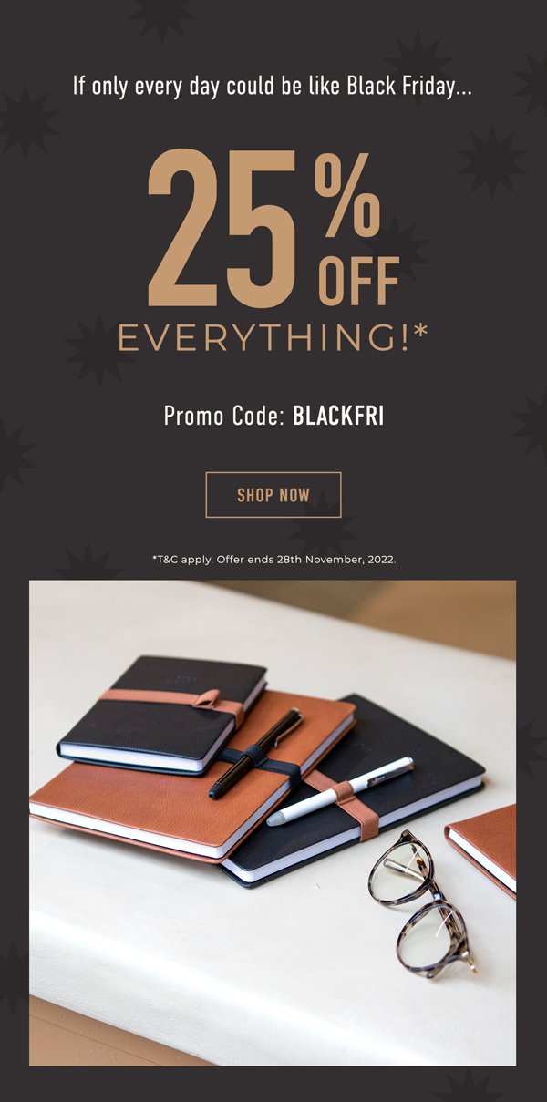 25% Off Everything* with promo code: blackfri | *T&C apply. Offer ends 28th November, 2022.