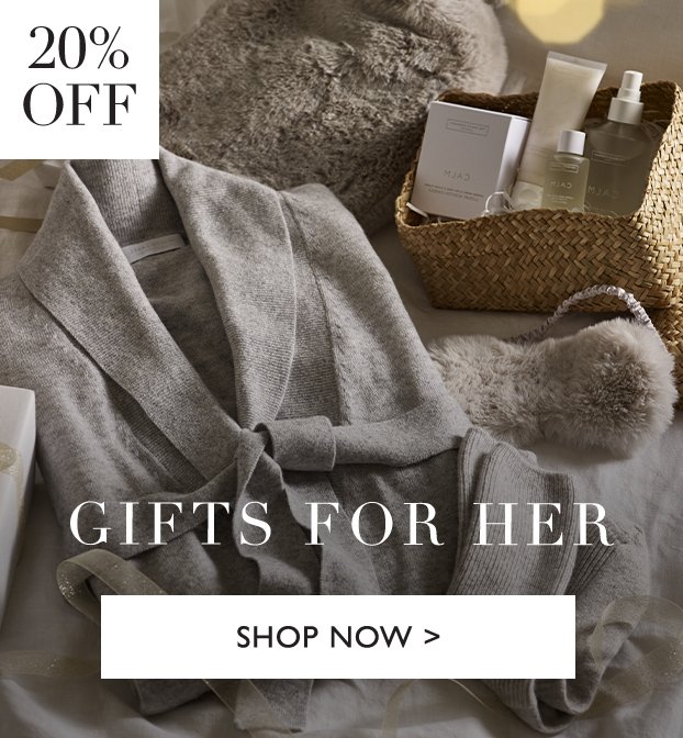 20% OFF GIFTS FOR HER | SHOP NOW