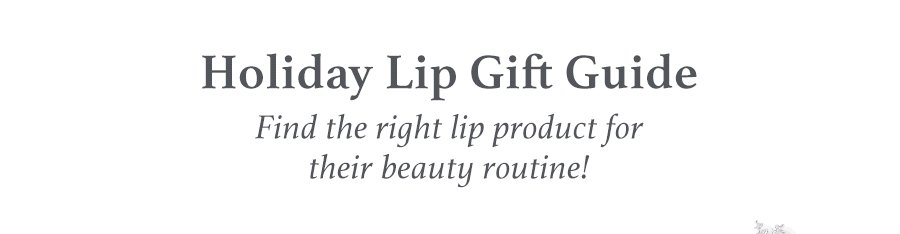 Holiday Lip Gift Guide
