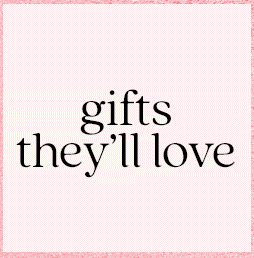 gifts they'll love