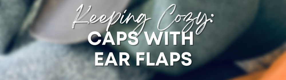 Read the Blog, Keeping Cozy Caps with Ear Flaps