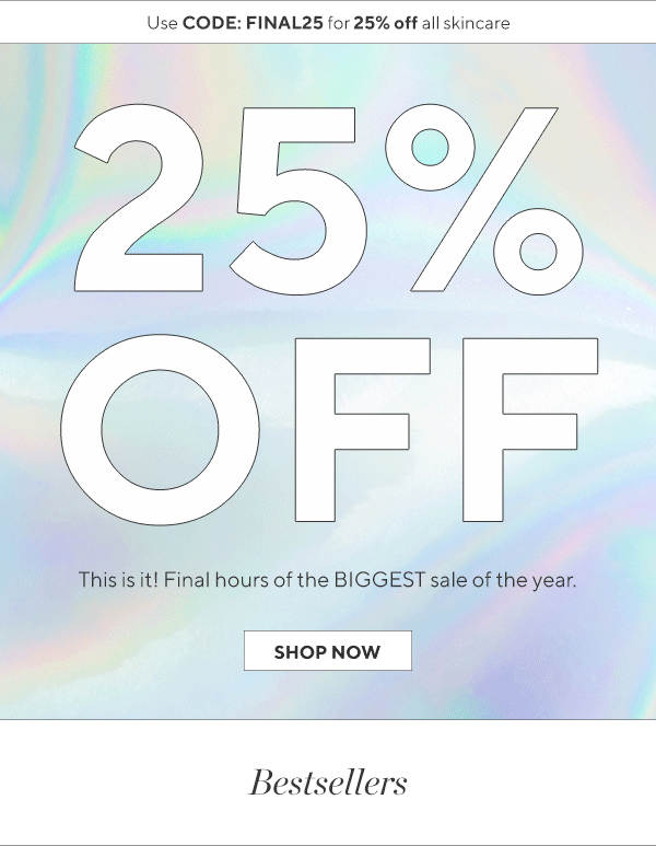 Just for you! 25% off sitewide with code FINAL25