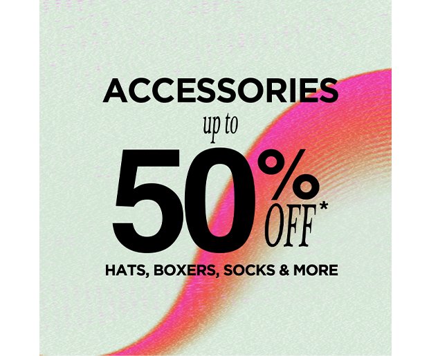 Accessories up to 50% OFF