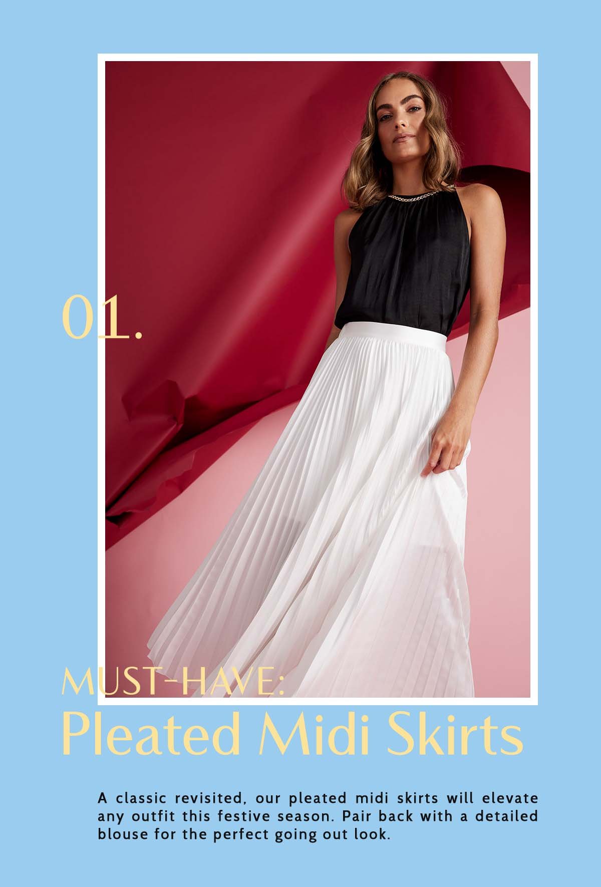01. Must-Have: Pleasted Midi Skirts