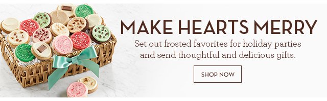Make Hearts Merry - Set out frosted favorites for holiday parties and send thoughtful and delicious gifts.