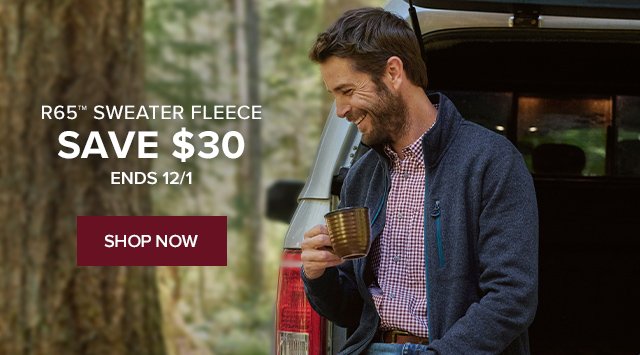 Select R65™ Sweater Fleece Save $30 Ends 12/1