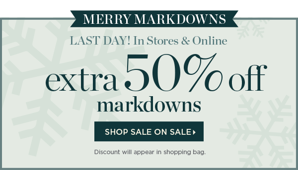 Last Day! Extra 50% off Markdowns | Shop Sale