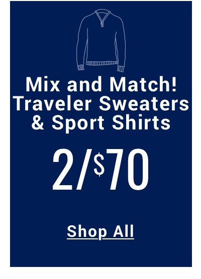 2 FOR 70 SWEATERS AND SPORT SHIRTS