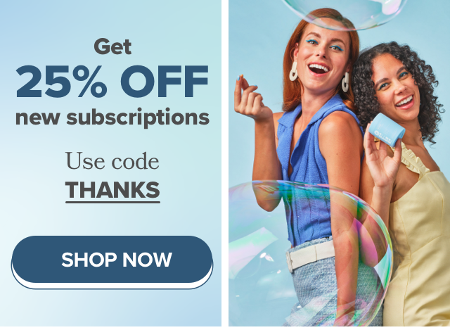 get 25% OFF new subscriptions with code THANKS
