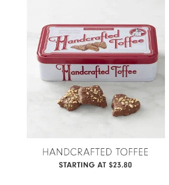 handcrafted toffee - starting at $23.80