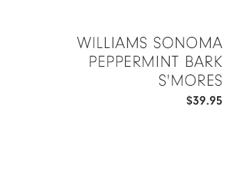 Williams Sonoma Peppermint Bark S'mores - $39.95