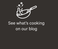 See what’s cooking on  our blog