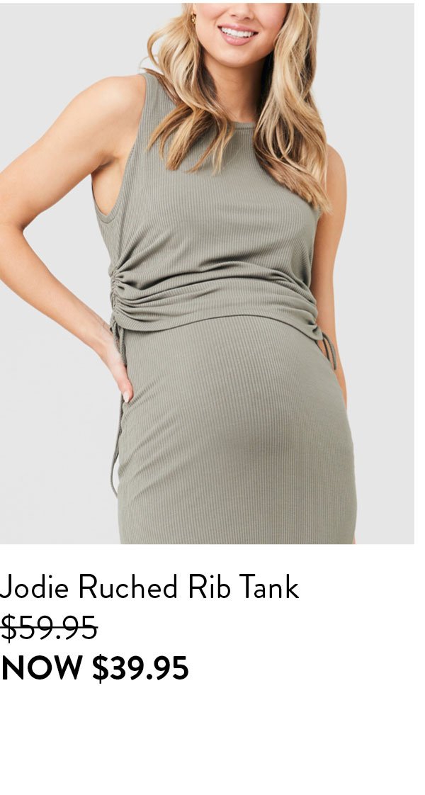 Jodie Ruched Rib Tank $59.95 NOW $39.95