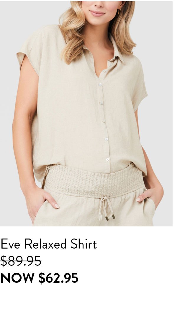 Eve Relaxed Shirt $89.95 NOW $62.95