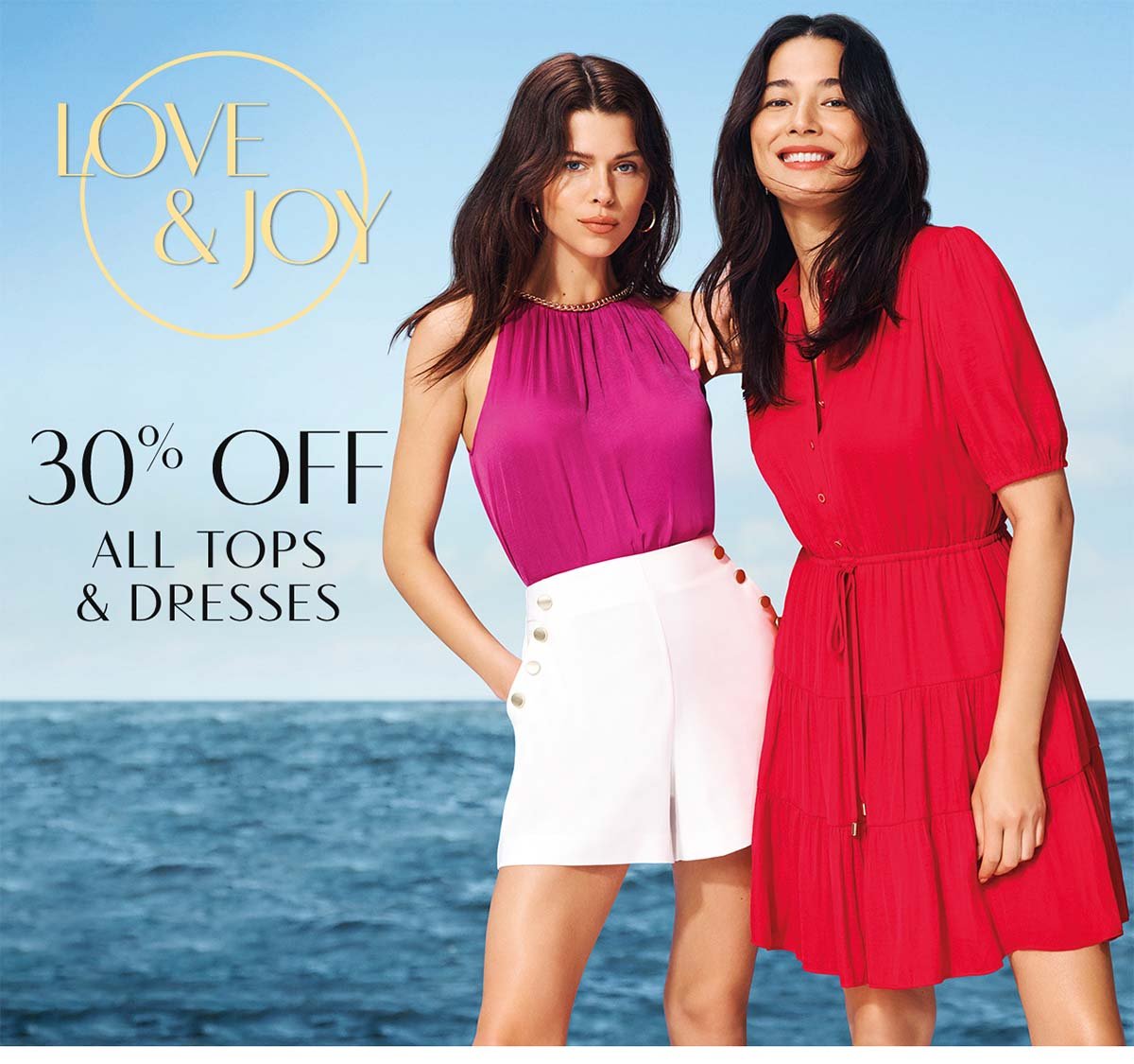 Love & Joy. 30% Off All Tops & Dresses