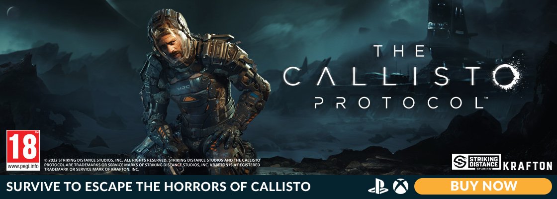 'The Callisto Protocol' - Out NOW!