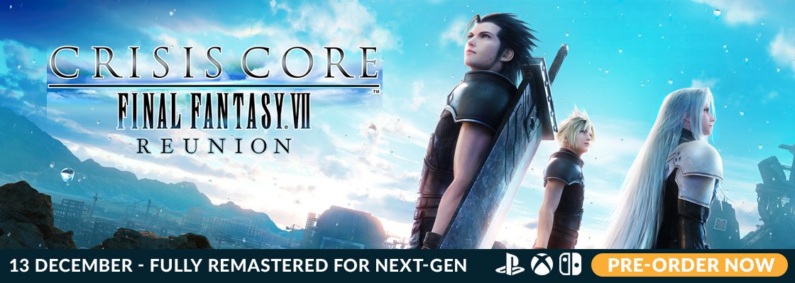 'Crisis Core: Final Fantasy VII Reunion' - Pre-Order NOW!