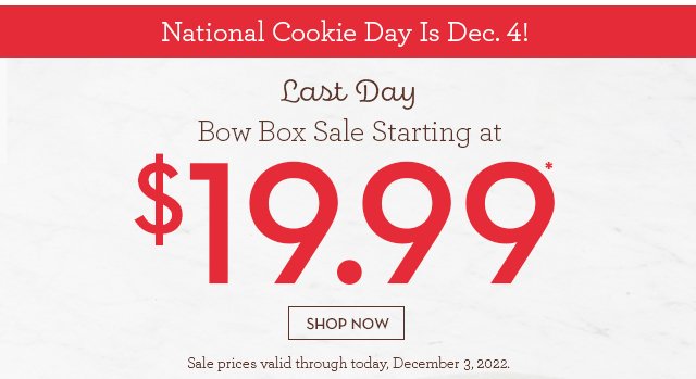 National Cookie Day Is Dec. 4! Ends Saturday - Bow Box Sale Starting at $19.99*