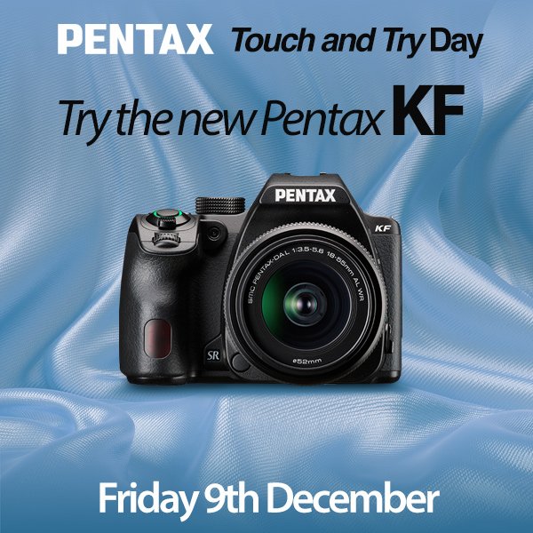 Pentax Touch and Try Day Friday 9th December