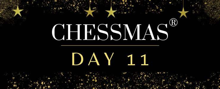 Chessmas - Day 11