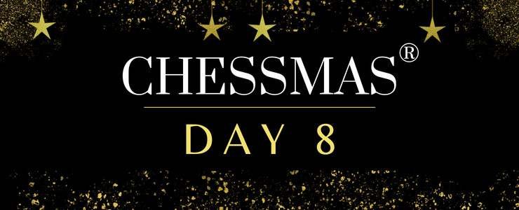Chessmas - Day 8